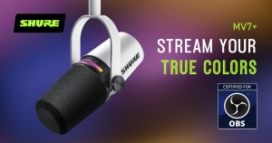 Shure MV7+ certified for Open Broadcaster Software